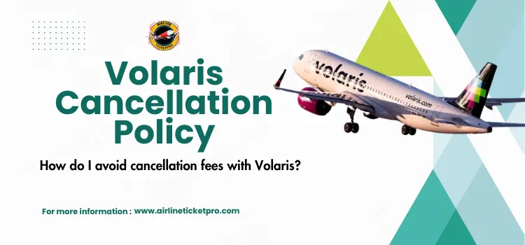 Volaris Cancellation Policy